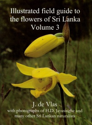 A - Illustrated Filed Guide to the Flowers of Sri Lanka -Volume 3